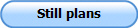 Still plans